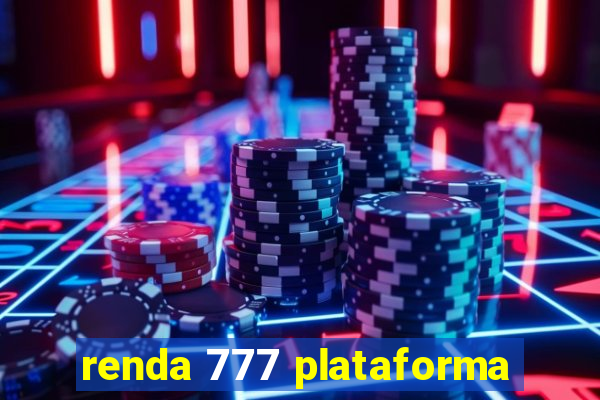 renda 777 plataforma